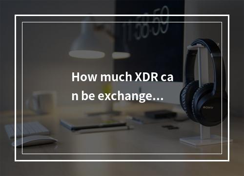 How much XDR can be exchanged for 1 USD on 2024-11-21?